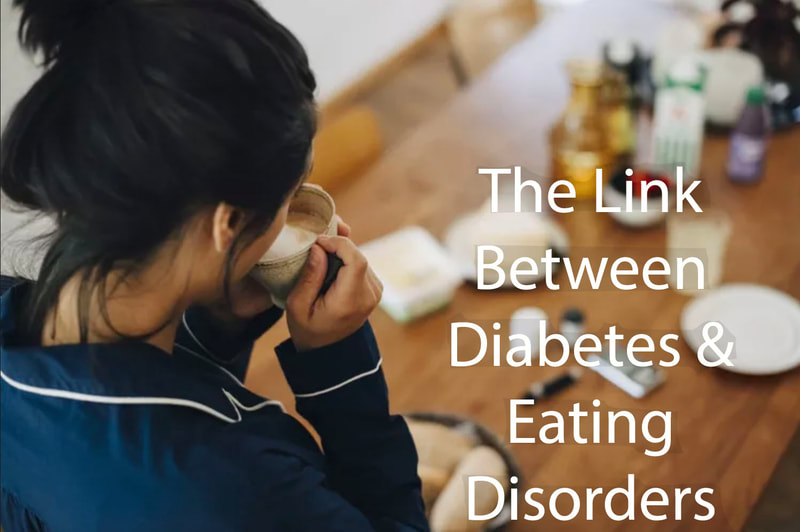 A woman sits at a table with diabetes supplies & the words "The Link Between Diabetes and Eating Disorders: on the table. 